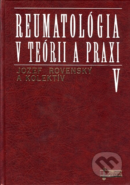 Kniha: Reumatológia v teórii a praxi V. (Jozef Rovenský a kolektív). Osveta, 1998 Kniha: Reumatológia v teórii a praxi V. (Jozef Rovenský a kolektív). Osveta, 1998