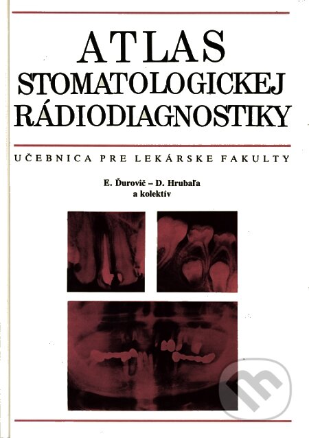 Kniha: Atlas stomatologickej rádiodiagnostiky (Osveta). Osveta, 1993 Kniha: Atlas stomatologickej rádiodiagnostiky (Osveta). Osveta, 1993