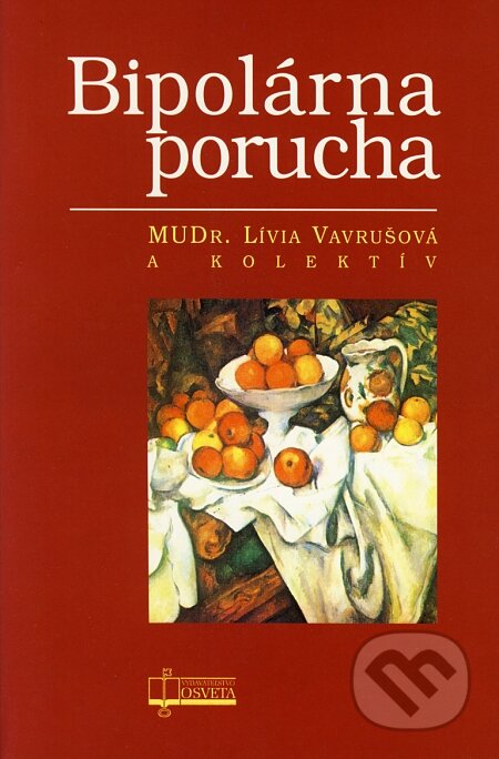 Kniha: Bipolárna porucha (Lívia Vavrušová a kolektív). Osveta, 2004 Kniha: Bipolárna porucha (Lívia Vavrušová a kolektív). Osveta, 2004