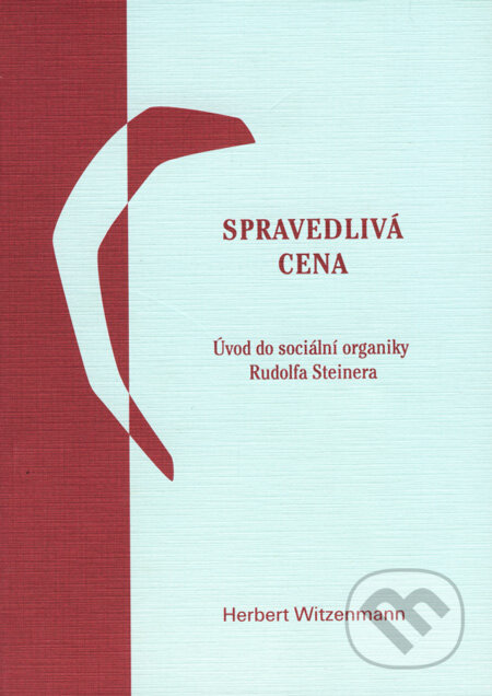 Kniha: Spravedlivá cena (Herbert Witzenmann). Richard Weinberg, 1999 Kniha: Spravedlivá cena (Herbert Witzenmann). Richard Weinberg, 1999