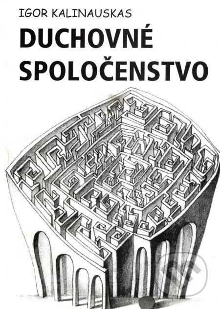 Kniha: Duchovné spoločenstvo (Igor Kalinauskas). Kniha: Duchovné spoločenstvo (Igor Kalinauskas).