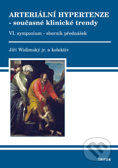 Kniha: Arteriální hypertenze - současné klinické trendy (VI.) (Jiří Widimský a kolektiv). Triton, 2008 Kniha: Arteriální hypertenze - současné klinické trendy (VI.) (Jiří Widimský a kolektiv). Triton, 2008
