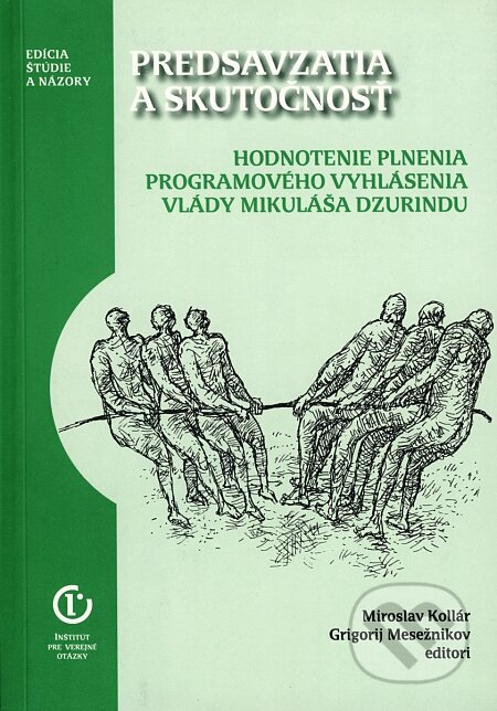 Predsavzatia a skutočnosť - Miroslav Kollár, Grigorij Mesežnikov, Inštitút pre verejné otázky, 2002
