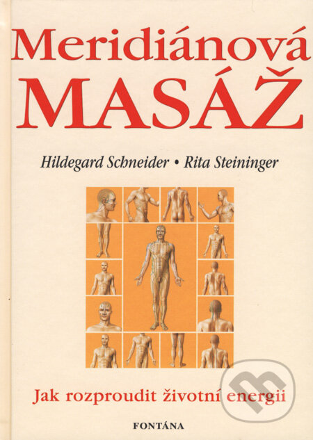 Kniha: Meridiánová masáž (Hildegard Schneider a Rita Steininger). Fontána, 2008 Kniha: Meridiánová masáž (Hildegard Schneider a Rita Steininger). Fontána, 2008