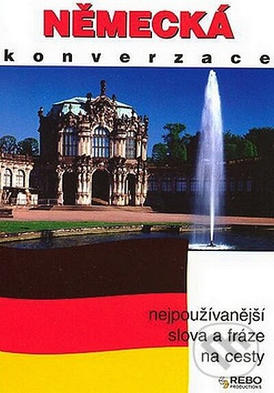 Kniha: Německá konverzace (Rebo). Rebo, 2008 Kniha: Německá konverzace (Rebo). Rebo, 2008