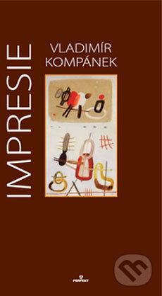 Kniha: Impresie (Vladimír Kompánek). Perfekt, 2008 Kniha: Impresie (Vladimír Kompánek). Perfekt, 2008