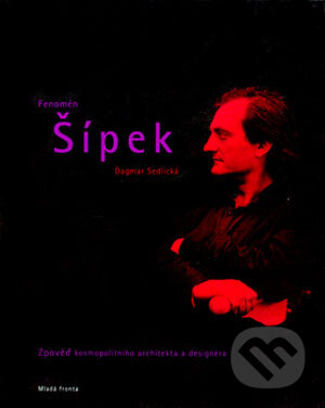 Kniha: Fenomén Šípek (Dagmar Sedlická). Mladá fronta, 2008 Kniha: Fenomén Šípek (Dagmar Sedlická). Mladá fronta, 2008