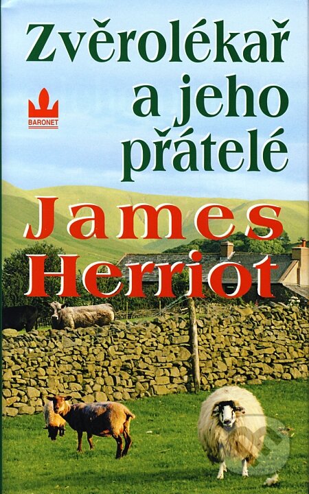 Kniha: Zvěrolékař a jeho přátelé (James Herriot). Baronet, 2008 Kniha: Zvěrolékař a jeho přátelé (James Herriot). Baronet, 2008
