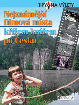 Nejznámější filmová místa křížem krážem po Česku, Nakladatelství Fragment, 2008