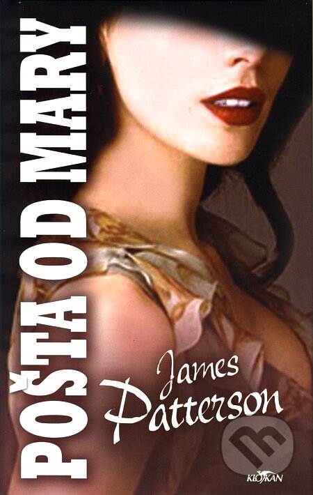 Kniha: Pošta od Mary (James Patterson). Alpress, 2006 Kniha: Pošta od Mary (James Patterson). Alpress, 2006