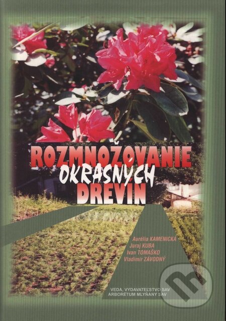 Kniha: Rozmnožovanie okrasných drevín (Aurélia Kamenická). VEDA, 2004 Kniha: Rozmnožovanie okrasných drevín (Aurélia Kamenická). VEDA, 2004