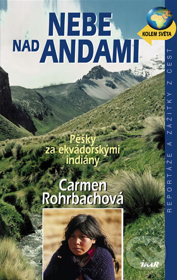 Kniha: Nebe nad Andami (Carmen Rohrbach). Ikar CZ, 2008 Kniha: Nebe nad Andami (Carmen Rohrbach). Ikar CZ, 2008