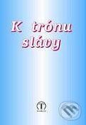 Kniha: K trónu slávy (Ján Midriak a kolektív). Tranoscius Kniha: K trónu slávy (Ján Midriak a kolektív). Tranoscius