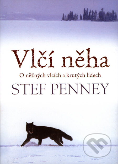 Kniha: Vlčí něha (Stef Penney). BB/art, 2008 Kniha: Vlčí něha (Stef Penney). BB/art, 2008