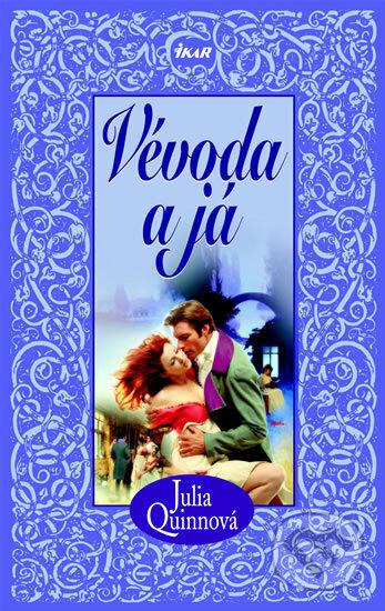 Kniha: Vévoda a já (Julia Quinn). Ikar CZ, 2007 Kniha: Vévoda a já (Julia Quinn). Ikar CZ, 2007