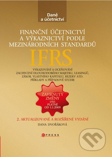 Kniha: Finanční účetnictví a výkaznictví (Dana Dvořáková). CPRESS, 2008 Kniha: Finanční účetnictví a výkaznictví (Dana Dvořáková). CPRESS, 2008