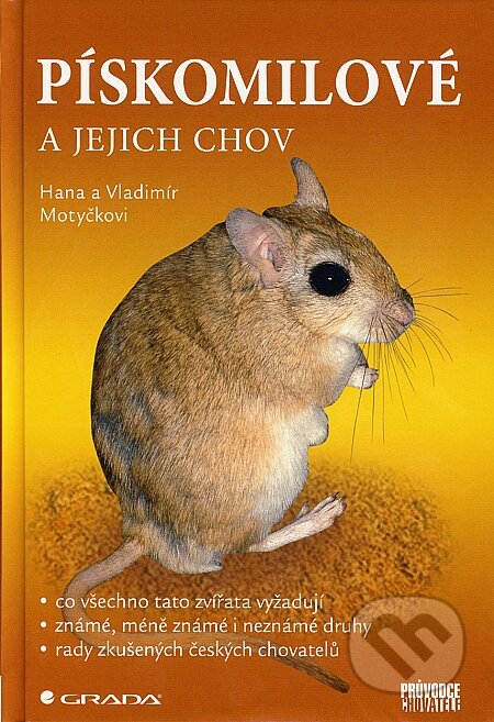 Kniha: Pískomilové a jejich chov (Hana Motyčková a Vladimír Motyčka). Grada, 2008 Kniha: Pískomilové a jejich chov (Hana Motyčková a Vladimír Motyčka). Grada, 2008