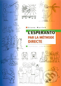 Kniha: L´espéranto par la méthode directe (Stano Marček). Stano Marček, 2007 Kniha: L´espéranto par la méthode directe (Stano Marček). Stano Marček, 2007