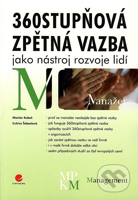 Kniha: 360stupňová zpětná vazba jako nástroj rozvoje lidí (Lubica Šebestová a Marián Kubeš). Grada, 2008 Kniha: 360stupňová zpětná vazba jako nástroj rozvoje lidí (Lubica Šebestová a Marián Kubeš). Grada, 2008