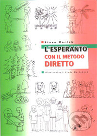 Kniha: L´esperanto con il metodo diretto (Stano Marček). Stano Marček, 2007 Kniha: L´esperanto con il metodo diretto (Stano Marček). Stano Marček, 2007