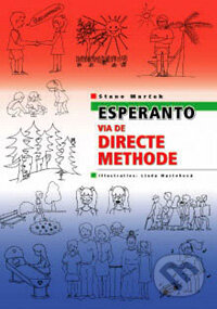 Kniha: Esperanto via de directe methode (Stano Marček). Stano Marček, 2007 Kniha: Esperanto via de directe methode (Stano Marček). Stano Marček, 2007