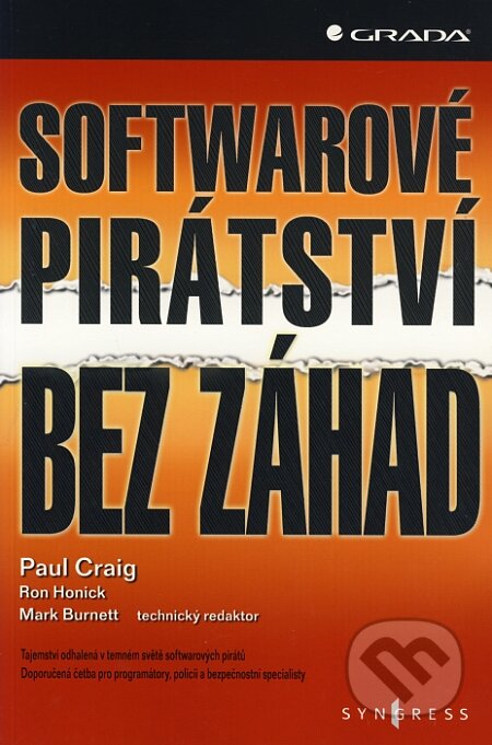 Kniha: Softwarové pirátství bez záhad (Paul Craig, Mark Burnett a Ron Honick). Grada, 2008 Kniha: Softwarové pirátství bez záhad (Paul Craig, Mark Burnett a Ron Honick). Grada, 2008