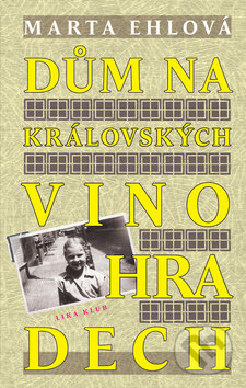 Kniha: Dům na Královských Vinohradech (Marta Ehlová). LIKA KLUB, 2008 Kniha: Dům na Královských Vinohradech (Marta Ehlová). LIKA KLUB, 2008