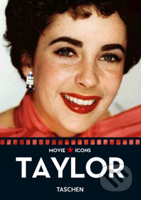 Kniha: Elizabeth Taylor (Taschen). Taschen, 2008 Kniha: Elizabeth Taylor (Taschen). Taschen, 2008