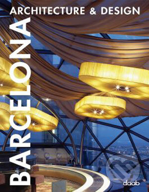Kniha: Barcelona Architecture & Design (Daab). Daab, 2008 Kniha: Barcelona Architecture & Design (Daab). Daab, 2008