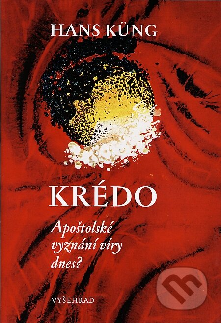Kniha: Krédo (Hans Küng). Vyšehrad, 2007 Kniha: Krédo (Hans Küng). Vyšehrad, 2007