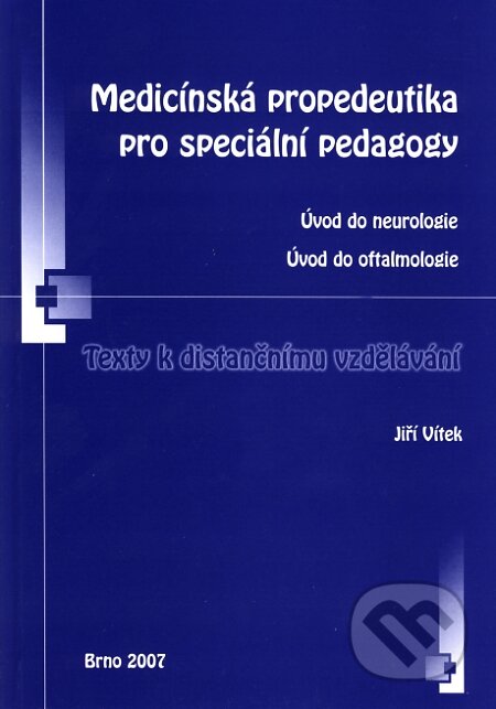 Kniha: Medicínská propedeutika pro speciální pedagogy (Jiří Vítek). Paido, 2007 Kniha: Medicínská propedeutika pro speciální pedagogy (Jiří Vítek). Paido, 2007