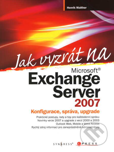 Kniha: Jak vyzrát na Microsoft Exchange Server 2007 (Henrik Walther). Computer Press, 2008 Kniha: Jak vyzrát na Microsoft Exchange Server 2007 (Henrik Walther). Computer Press, 2008