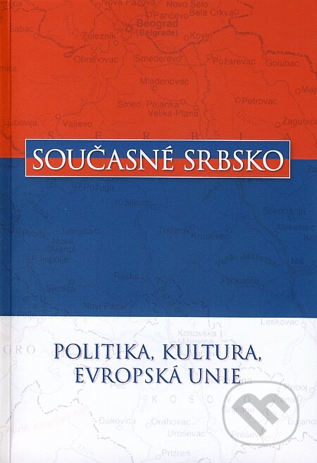 Kniha: Současné Srbsko (Albert). Albert, 2007 Kniha: Současné Srbsko (Albert). Albert, 2007