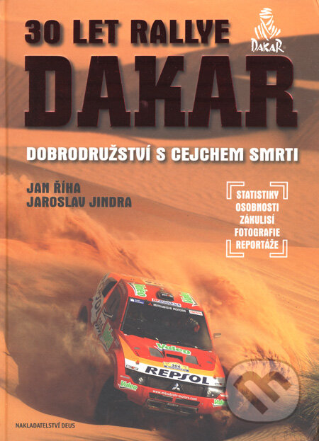 Kniha: 30 let Rallye Dakar (Jan Říha a Jaroslav Jindra). Deus, 2008 Kniha: 30 let Rallye Dakar (Jan Říha a Jaroslav Jindra). Deus, 2008
