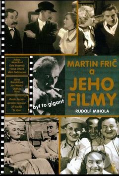 Kniha: Martin Frič a jeho filmy (Rudolf Mihola). Petrklíč, 2005 Kniha: Martin Frič a jeho filmy (Rudolf Mihola). Petrklíč, 2005