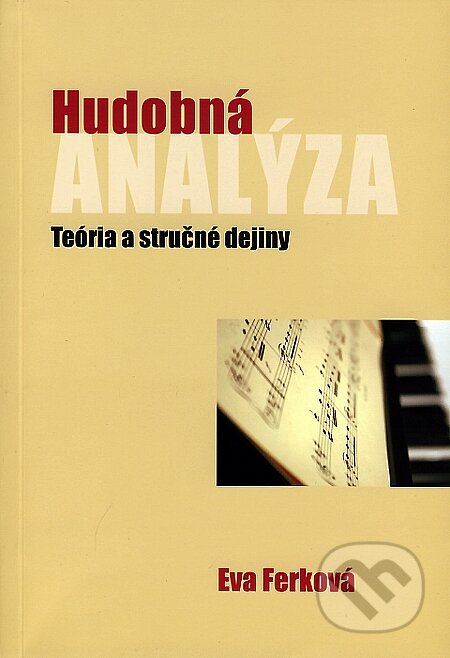 Kniha: Hudobná analýza (Eva Ferková). AEPress, 2007 Kniha: Hudobná analýza (Eva Ferková). AEPress, 2007