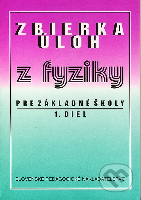 Kniha: Zbierka úloh z fyziky (Slovenské pedagogické nakladateľstvo - Mladé letá). Slovenské pedagogické nakladateľstvo - Mladé letá, 1994 Kniha: Zbierka úloh z fyziky (Slovenské pedagogické nakladateľstvo - Mladé letá). Slovenské pedagogické nakladateľstvo - Mladé letá, 1994