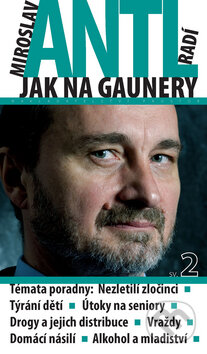Kniha: Miroslav Antl radí jak na gaunery 2 (Miroslav Antl). Prostor, 2008 Kniha: Miroslav Antl radí jak na gaunery 2 (Miroslav Antl). Prostor, 2008
