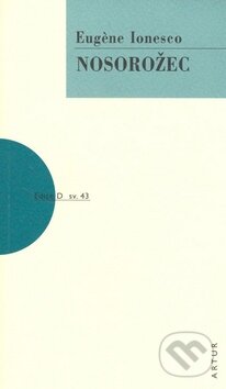 Kniha: Nosorožec (Eugène Ionesco). Artur, 2008 Kniha: Nosorožec (Eugène Ionesco). Artur, 2008