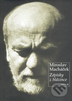 Kniha: Zápisky z blázince (Miroslav Macháček). Artur, 2008 Kniha: Zápisky z blázince (Miroslav Macháček). Artur, 2008