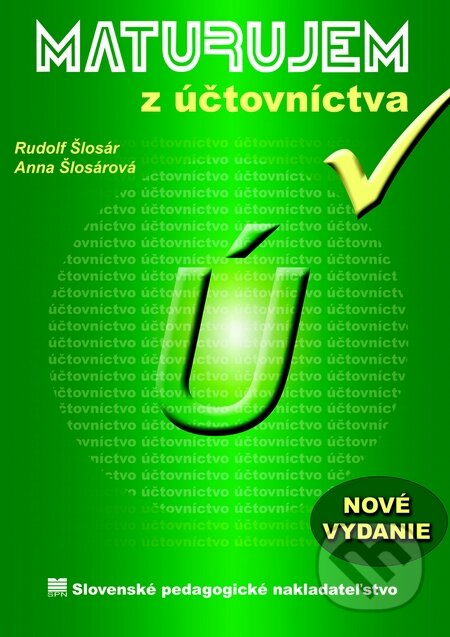 Kniha: Maturujem z účtovníctva (Anna Šlosárová a Rudolf Šlosár). Slovenské pedagogické nakladateľstvo - Mladé letá, 2008 Kniha: Maturujem z účtovníctva (Anna Šlosárová a Rudolf Šlosár). Slovenské pedagogické nakladateľstvo - Mladé letá, 2008