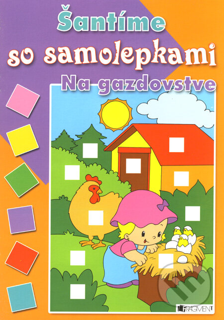 Kniha: Šantíme so samolepkami – Na gazdovstve (Fragment). Fragment, 2008 Kniha: Šantíme so samolepkami – Na gazdovstve (Fragment). Fragment, 2008