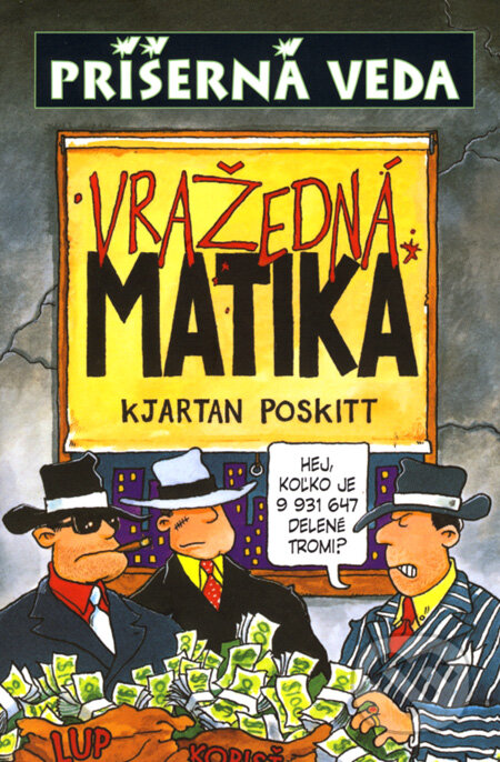 Kniha: Vražedná matika (Kjartan Poskitt). Slovart, 2008 Kniha: Vražedná matika (Kjartan Poskitt). Slovart, 2008