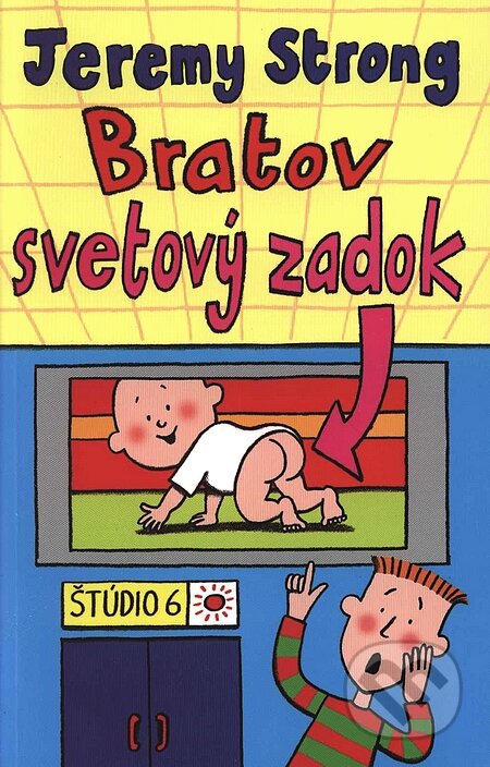 Kniha: Bratov svetový zadok (Jeremy Strong). Slovart, 2008 Kniha: Bratov svetový zadok (Jeremy Strong). Slovart, 2008