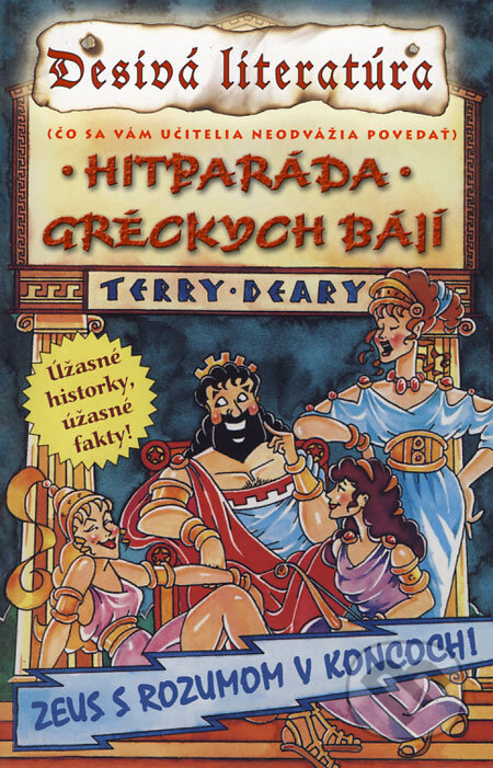 Kniha: Hitparáda gréckych bájí (Terry Deary). Egmont SK, 2008 Kniha: Hitparáda gréckych bájí (Terry Deary). Egmont SK, 2008