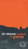 Kniha: Snídaně se psem (Jiří Dědeček). Torst, 2008 Kniha: Snídaně se psem (Jiří Dědeček). Torst, 2008