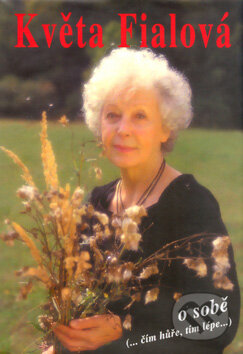 Květa Fialová o sobě - Kolektiv autorů, Camis, 2004