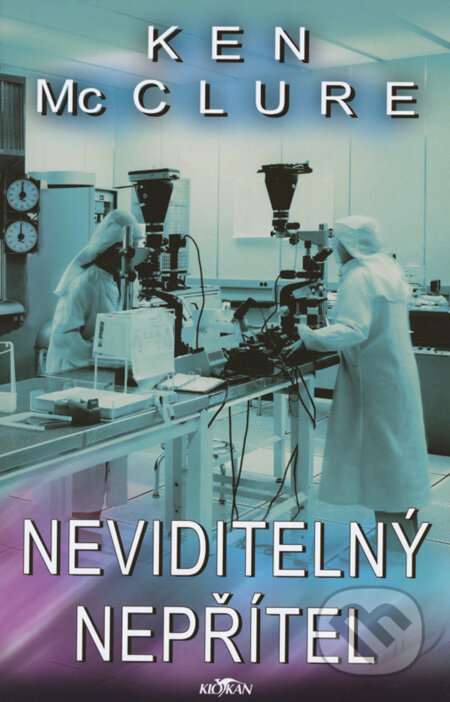 Kniha: Neviditelný nepřítel (Ken McClure). Alpress, 2008 Kniha: Neviditelný nepřítel (Ken McClure). Alpress, 2008