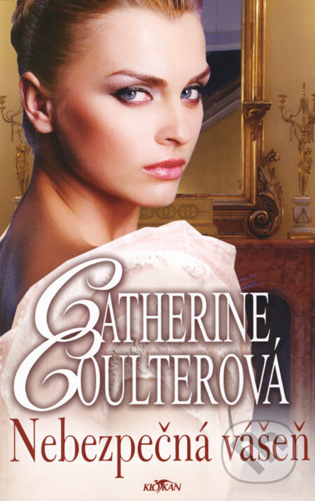 Kniha: Nebezpečná vášeň (Catherine Coulter). Alpress, 2008 Kniha: Nebezpečná vášeň (Catherine Coulter). Alpress, 2008