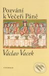 Kniha: Pozvání k Večeři Páně (Václav Vacek). Vyšehrad, 2008 Kniha: Pozvání k Večeři Páně (Václav Vacek). Vyšehrad, 2008